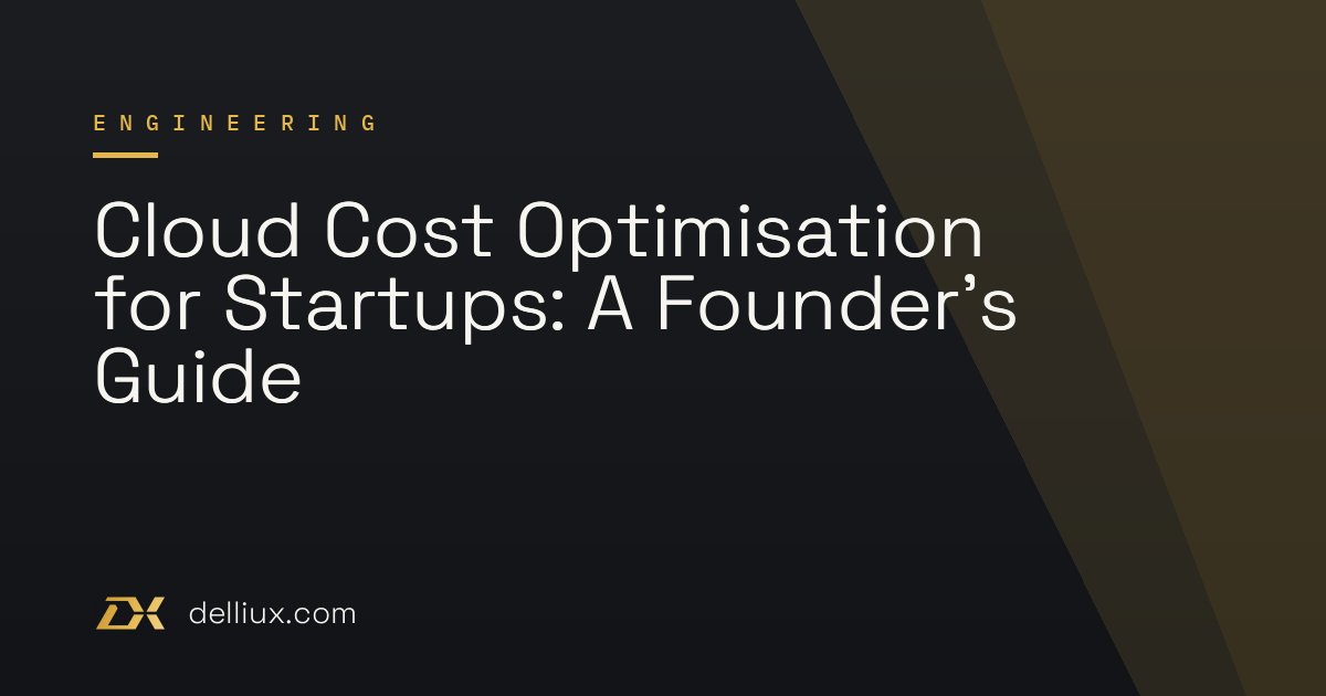 Cloud Cost Optimisation for Startups: A Founder’s Guide