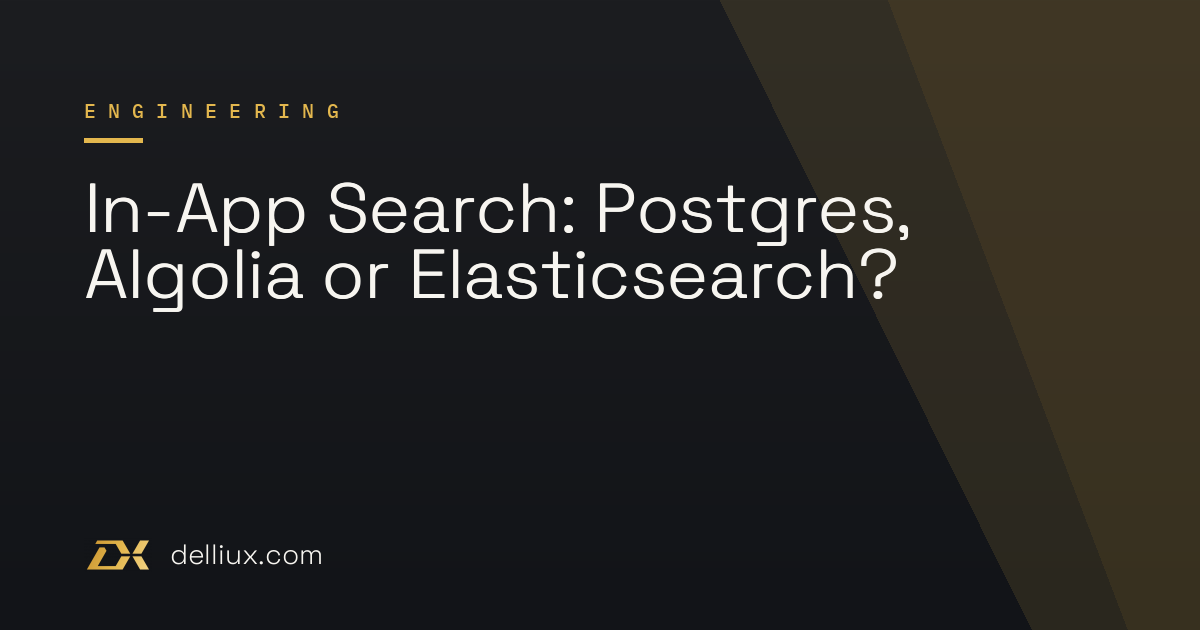 In-App Search: Postgres, Algolia or Elasticsearch?
