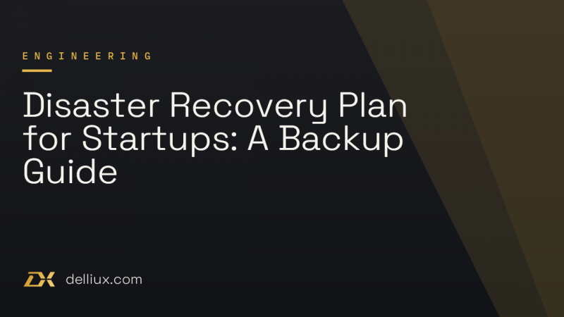 Disaster Recovery Plan for Startups: A Backup Guide