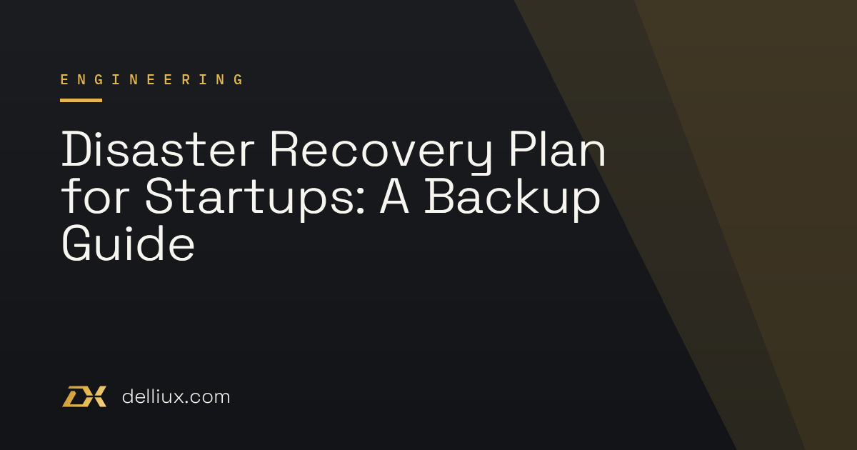 Disaster Recovery Plan for Startups: A Backup Guide