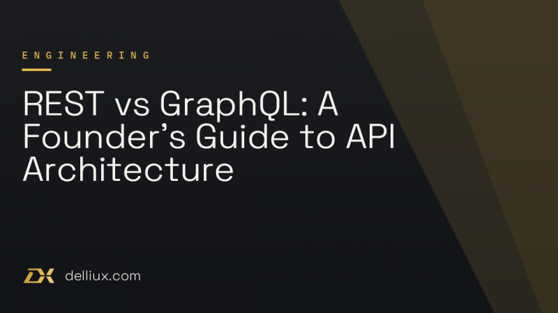 REST vs GraphQL: A Founder’s Guide to API Architecture