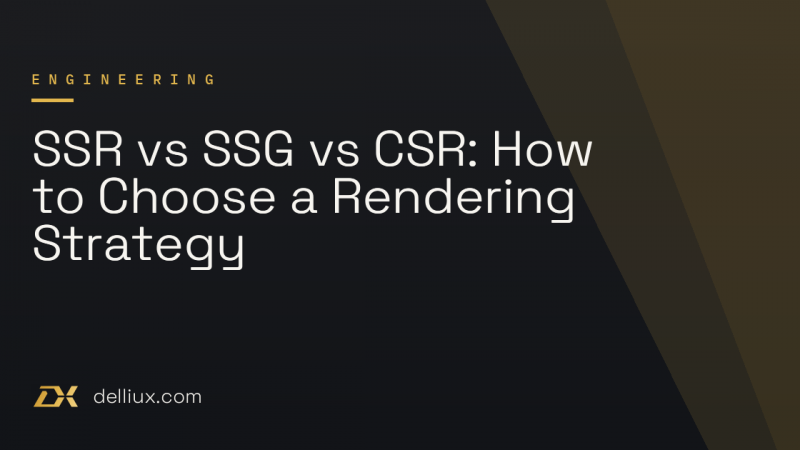 SSR vs SSG vs CSR: How to Choose a Rendering Strategy