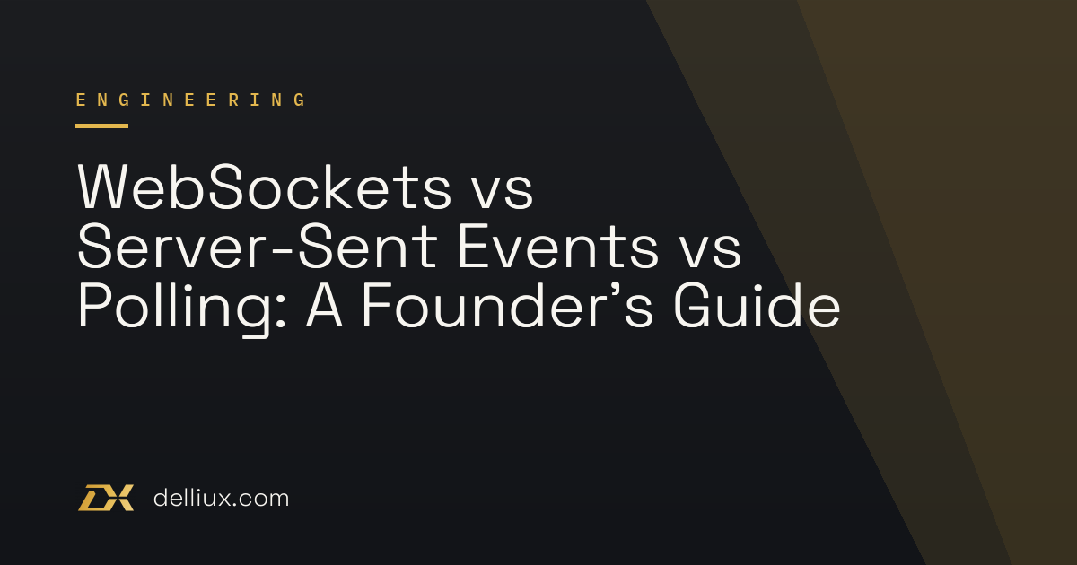 WebSockets vs Server-Sent Events vs Polling: A Founder’s Guide